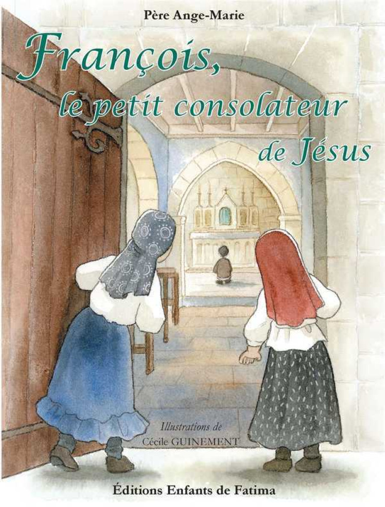 François, le petit consolateur de Jésus - CÉCILE GUINEMENT - FATIMA