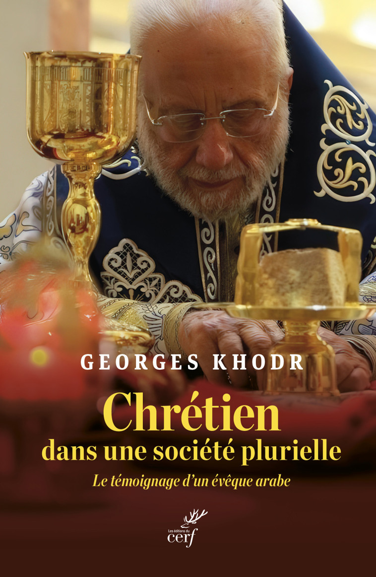 Chrétien dans une société plurielle -  KHODR GEORGES - CERF