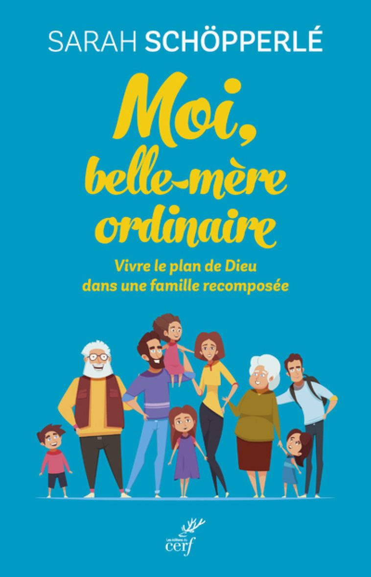 MOI, BELLE-MERE ORDINAIRE - VIVRE LE PLAN DE DIEUDANS UNE FAMILLE RECOMPOSEE - Sarah Schöpperlé - CERF