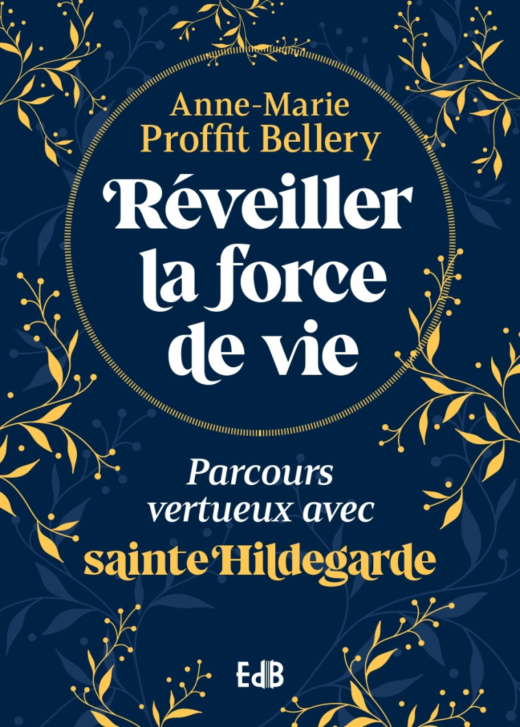 Réveiller la force de vie - Anne-Marie Proffit-Bellery - BEATITUDES