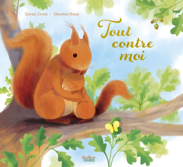 Tout contre moi - Sylvain Zorzin, Sébastien Braun - FLEURUS