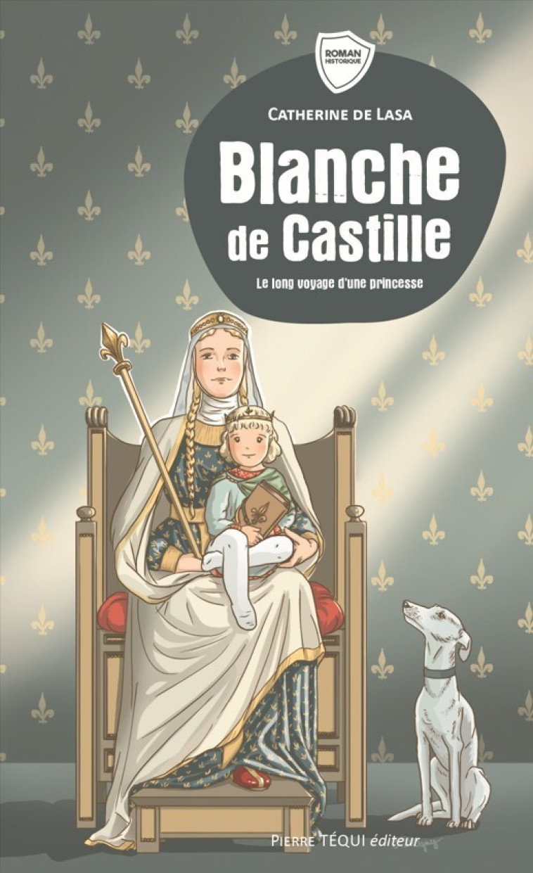 Blanche de Castille - Catherine De Lasa, Clémence d'Ogny,  DE LASA CATHERINE, Catherine De Lasa, Clémence d'Ogny - TEQUI