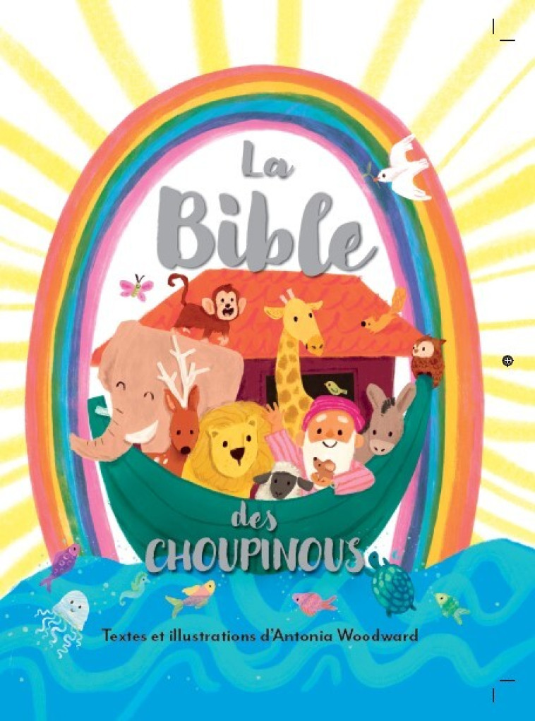 La Bible des choupinous - Antonia Woodward, Antonia Woodward - EXCELSIS