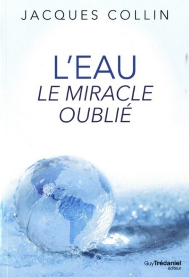 L'eau - Le miracle oublié - Jacques Collin - TREDANIEL
